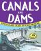 [Build it Yourself 01] • Canals and Dams · Investigate Feats of Engineering With 25 Projects (Build It Yourself Series)